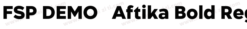 FSP DEMO   Aftika Bold Regular字体转换